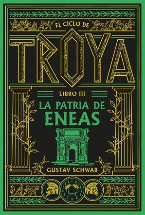 EL CICLO DE TROYA LIBRO 3: LA PATRIA DE ENEAS | 9791388154119 | SCHWAB, GUSTAV