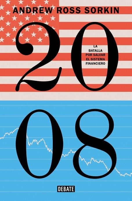 2008 LA BATALLA POR SALVAR EL SISTEMA FINANCIERO | 9791387904562 | SORKIN, ANDREW ROSS