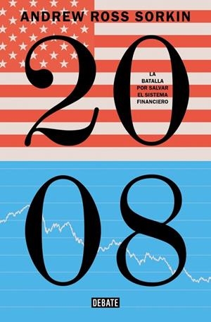 2008 LA BATALLA POR SALVAR EL SISTEMA FINANCIERO | 9791387904562 | SORKIN, ANDREW ROSS