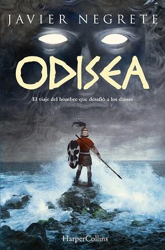 ODISEA. EL VIAJE DEL HOMBRE QUE DESAFIÓ A LOS DIOSES | 9788410644144 | NEGRETE, JAVIER