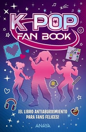 K-POP FAN BOOK. ¡EL LIBRO ANTIABURRIMIENTO PARA FANS FELICES! PASATIEMPOS | 9788414359877