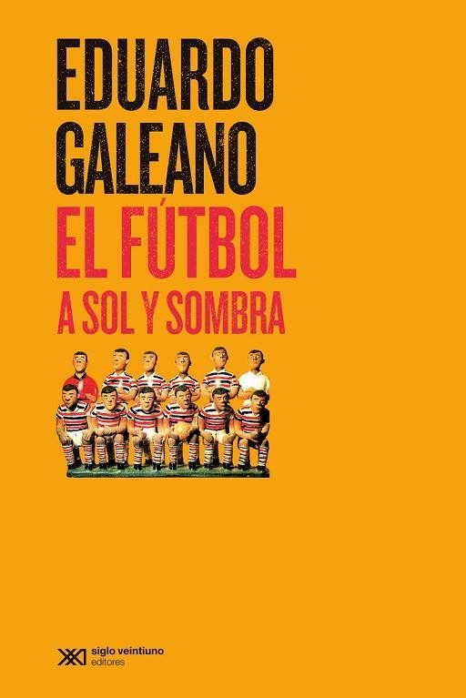 EL FÚTBOL A SOL Y SOMBRA | 9788432320705 | GALEANO, EDUARDO