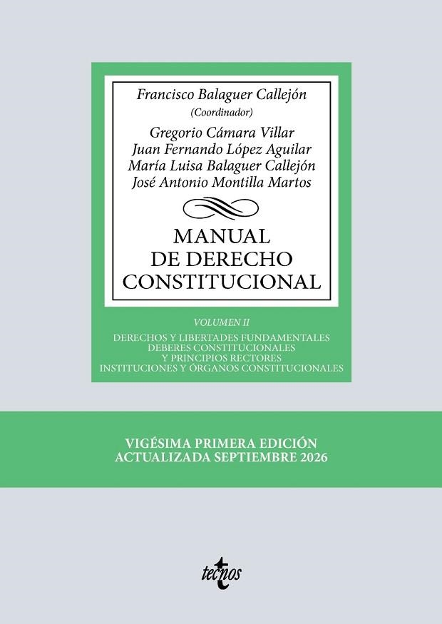 MANUAL DE DERECHO CONSTITUCIONAL. VOL. 2: DERECHOS Y LIBERTADES FUNDAMENTALES. DEBERES CONSTITUCIONALES Y PRINCIP | 9788430994687 | BALAGUER CALLEJÓN, FRANCISCO/CÁMARA VILLAR, GREGORIO/LÓPEZ AGUILAR, JUAN FERNANDO/BALAGUER CALLEJÓN,