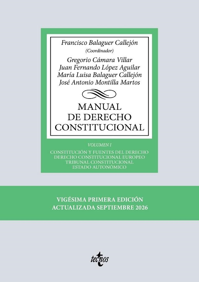MANUAL DE DERECHO CONSTITUCIONAL. VOL. 1. CONSTITUCIÓN Y FUENTES DEL DERECHO. DERECHO CONSTITUCIONAL EUROPEO. TRIB | 9788430994670 | BALAGUER CALLEJÓN, FRANCISCO/CÁMARA VILLAR, GREGORIO/LÓPEZ AGUILAR, JUAN FERNANDO/BALAGUER CALLEJÓN,