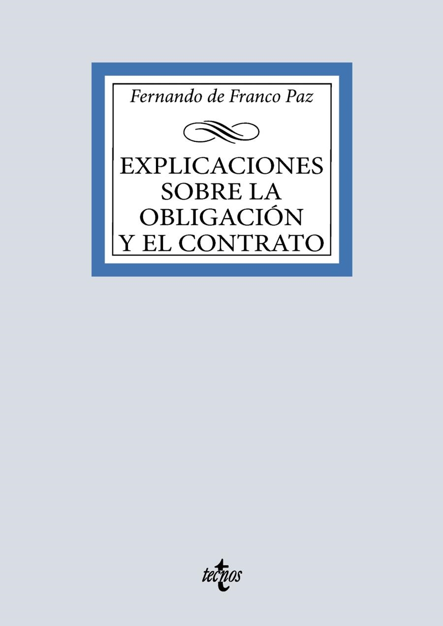 EXPLICACIONES SOBRE LA OBLIGACIÓN Y EL CONTRATO | 9788430994786 | FRANCO PAZ, FERNANDO DE