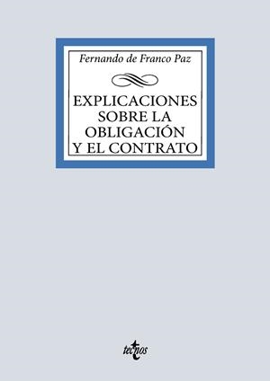 EXPLICACIONES SOBRE LA OBLIGACIÓN Y EL CONTRATO | 9788430994786 | FRANCO PAZ, FERNANDO DE