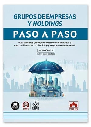 GRUPOS DE EMPRESAS Y HOLDINGS. PASO A PASO. GUÍA SOBRE LAS PRINCIPALES CUESTIONES TRIBUTARIAS Y MERCANTILES | 9791370116859 | DEPARTAMENTO DE DOCUMENTACIÓN DE IBERLEY