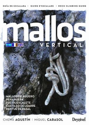 MALLOS VERTICAL. GUIA DE ESCALADA, DUIDE D´ESCALADE, ROCK CLIMBING GUIDE | 9788498297379 | AGUSTÍN GARCÍA, CHEMA/CARASOL BETES, MIGUEL