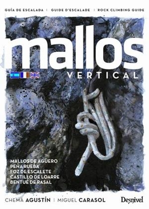 MALLOS VERTICAL. GUIA DE ESCALADA, DUIDE D´ESCALADE, ROCK CLIMBING GUIDE | 9788498297379 | AGUSTÍN GARCÍA, CHEMA/CARASOL BETES, MIGUEL