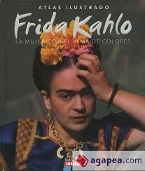 FRIDA KAHLO. LA MUJER CON EL ALMA DE COLORES | 9788410849365