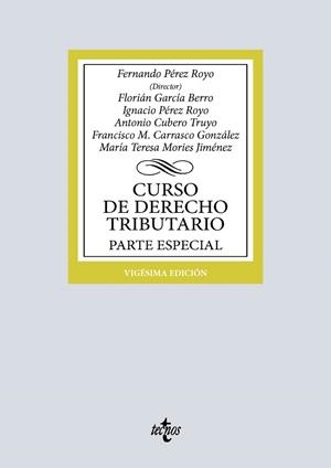 CURSO DE DERECHO TRIBUTARIO. PARTE ESPECIAL | 9788430994694 | PÉREZ ROYO, FERNANDO/GARCÍA BERRO, FLORIÁN/PÉREZ ROYO, IGNACIO/CUBERO TRUYO, ANTONIO/CARRASCO GONZÁL