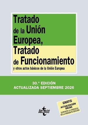 TRATADO DE LA UNIÓN EUROPEA, TRATADO DE FUNCIONAMIENTO Y OTROS ACTOS BÁSICOS DE LA UNIÓN EUROPEA | 9788430994373 | EDITORIAL TECNOS