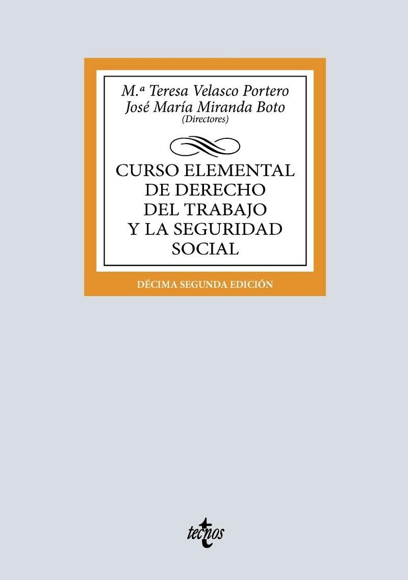 CURSO ELEMENTAL DE DERECHO DEL TRABAJO Y LA SEGURIDAD SOCIAL | 9788430994779 | VELASCO PORTERO, Mª TERESA/MIRANDA BOTO, JOSÉ MARÍA/AGUILAR MARTÍN, CARMEN/ÁLVAREZ DEL CUVILLO, ANTO