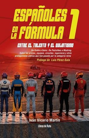 ESPAÑOLES EN LA FÓRMULA 1. ENTRE EL TALENTO Y EL QUIJOTISMO | 9791387955458 | VICARIO MARTÍN, IVÁN