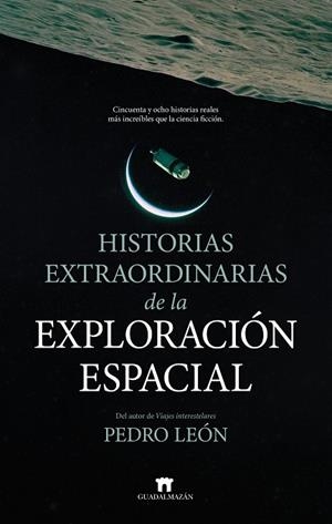 HISTORIAS EXTRAORDINARIAS DE LA EXPLORACIÓN ESPACI | 9791387941161 | PEDRO LEÓN