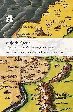 VIAJE DE EGERIA. EL PRIMER RELATO DE UNA VIAJERA HISPANA | 9791399199307 | EGERIA