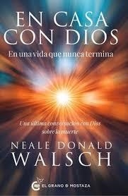 EN CASA CON DIOS, EN UNA VIDA QUE NUNCA TERMINA | 9791399236002 | WALSCH, NEALE DONALD