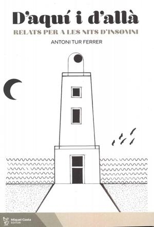 D,AQUI I D,ALLA. RELATS PER A LES NITS D,INSOMNI | 9788492951802 | TUR FERRER,ANTONI