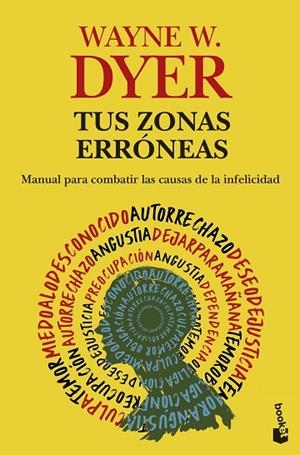 TUS ZONAS ERRÓNEAS. MANUAL PARA COMBATIR LAS CAUSAS DE LA INFELICIDAD | 9788408323730 | DYER, WAYNE W.