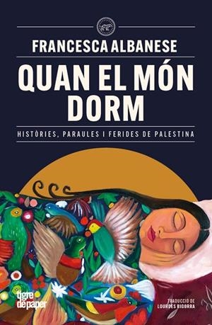 QUAN EL MÓN DORM. HISTÒRIES, PARAULES I FERIDES DE PALESTINA | 9791387645243 | ALBANESE, FRANCESCA