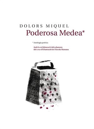 PODEROSA MEDEA. ANTOLOGIA POETICA | 9788481280944 | MIQUEL, DOLORS