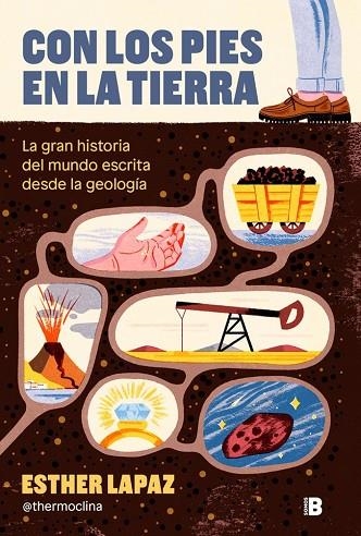 CON LOS PIES EN LA TIERRA. LA GRAN HISTORIA DEL MUNDO ESCRITA DESDE LA GEOLOGÍA | 9788466684682 | LAPAZ (@THERMOCLINA), ESTHER