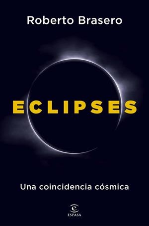 ECLIPSES. UNA COINCIDENCIA CÓSMICA | 9788467082722 | BRASERO, ROBERTO