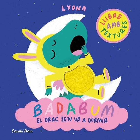 BADABUM. EL DRAC SE'N VA A DORMIR (LLIBRE AMB TEXTURES) | 9791387903183 | LYONA