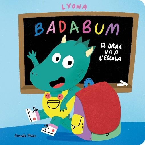 BADABUM. EL DRAC VA A L'ESCOLA (LLIBRE AMB TEXTURES) | 9791387903978 | LYONA