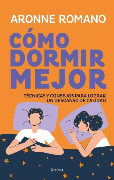CÓMO DORMIR MEJOR. TÉCNICAS Y CONSEJOS PARA LOGRAR UN DESCANSO DE CALIDAD | 9791387662462 | ROMANO, ARONNE