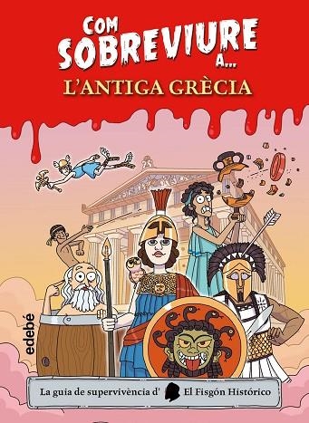 COM SOBREVIURE A... L'ANTIGA GRÈCIA | 9788468375519 | EL FISGÓN HISTÓRICO