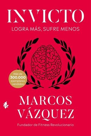 INVICTO. LOGRA MÁS, SUFRE MENOS | 9791387936006 | VÁZQUEZ, MARCOS