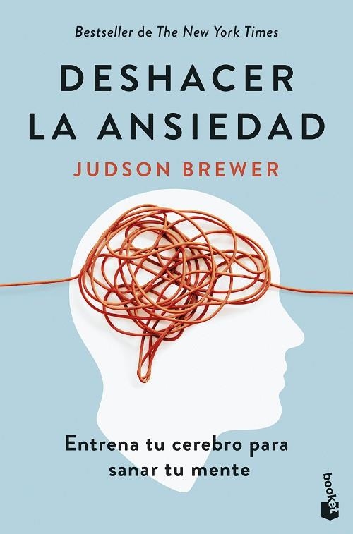 DESHACER LA ANSIEDAD. ENTRENA TU CEREBRO PARA SANAR TU MENTE | 9788408307648 | BREWER, JUDSON