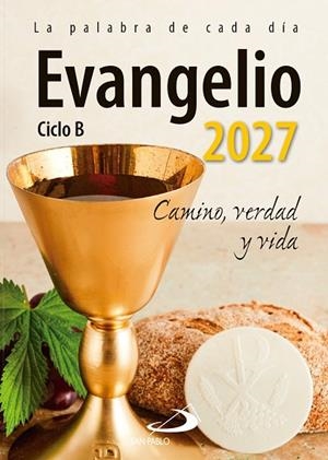 EVANGELIO 2027  CAMINO, VERDAD Y VIDA. CICLO B LETRA GRANDE | 9788428575256 | EQUIPO SAN PABLO