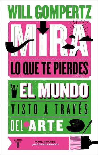 MIRA LO QUE TE PIERDES | 9788430629084 | GOMPERTZ, WILL