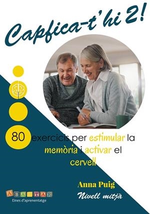 CAPFICA-T'HI 2! NIVELL MITJÀ. 80 EXERCICIS PER ESTIMULAR LA MEMÒRIA I ACTIVAR EL CERVELL | 9791399085686 | PUIG, ANNA