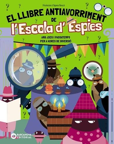 EL LLIBRE ANTIAVORRIMENT DE L'ESCOLA D'ESPIES AMB JOCS I PASSATEMPS PER A HORES DE DIVERSIÓ | 9788448967314 | BIGOGNO, OTTAVIA