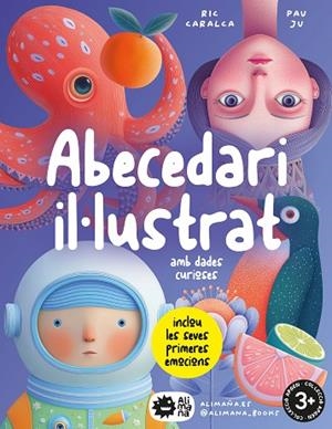ABECEDARI IL·LUSTRAT AMB DADES CURIOSES INCLOU LES SEVES PRIMERES EMOCIONS | 9791388410079 | JU, PAU/CARALCA, RIC