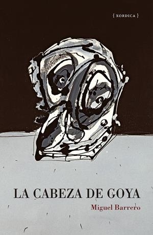 LA CABEZA DE GOYA | 9788416461769 | BARRERO, MIGUEL