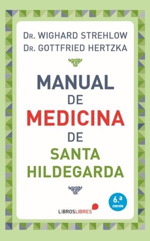 MANUAL DE MEDICINA DE SANTA HILDEGARDA | 9788415570783 | STREHLOW, WIGHARD