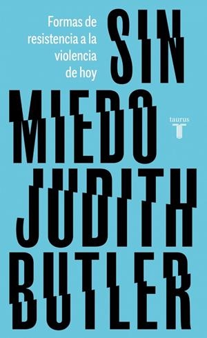 SIN MIEDO. FORMAS DE RESISTENCIA A LA VIOLENCIA DE HOY | 9788430626304 | BUTLER, JUDITH
