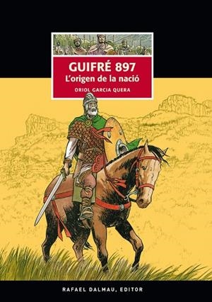GUIFRÉ 897. L'ORIGEN DE LA NACIÓ | 9788423209248 | GARCIA QUERA, ORIOL