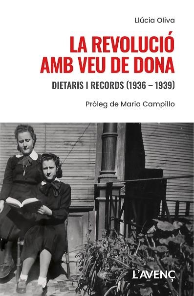 LA REVOLUCIÓ AMB VEU DE DONA. DIETARIS I RECORDS (1936 – 1939) | 9788418680670 | OLIVA, LLÚCIA