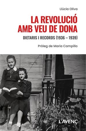 LA REVOLUCIÓ AMB VEU DE DONA. DIETARIS I RECORDS (1936 – 1939) | 9788418680670 | OLIVA, LLÚCIA