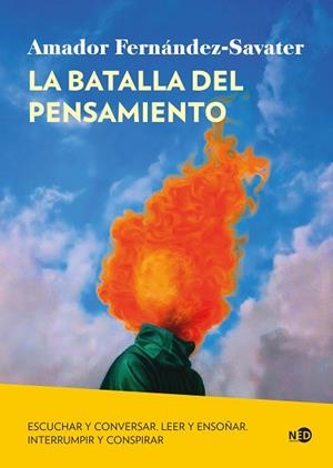 LA BATALLA DEL PENSAMIENTO. ESCUCHAR Y CONVERSAR. LEER Y ENSOÑAR. INTERRUMPIR Y CONSPIRAR | 9791387967178 | FERNÁNDEZ-SAVATER, AMADOR