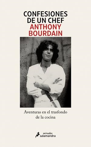 CONFESIONES DE UN CHEF. AVENTURAS EN EL TRASFONDO DE LA COCINA | 9791387640576 | BOURDAIN, ANTHONY