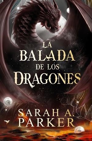 LA BALADA DE LOS DRAGONES (LA CAÍDA LUNAR 2) -- A LA VENTA EL 1-10-2026-- | 9788401041860 | PARKER, SARAH A.