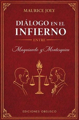 DIÁLOGO EN EL INFIERNO ENTRE MAQUIAVELO Y MONTESQUIEU | 9788411724319 | JOLY, MAURICE