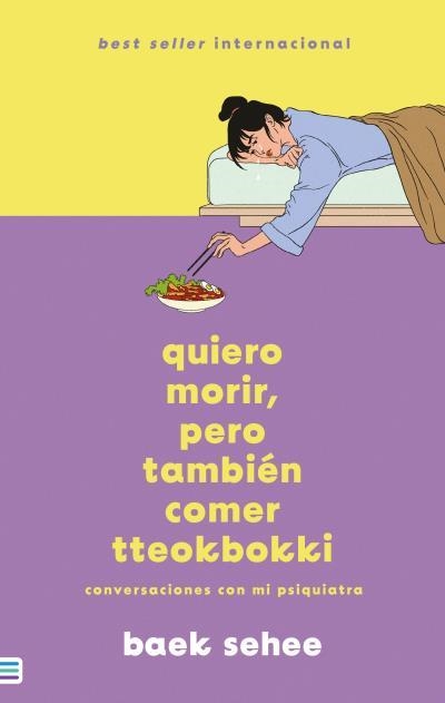 QUIERO MORIR, PERO TAMBIÉN COMER TTEOKBOKKI. CONVERSACIONES CON MI PSIQUIATRA | 9788492917211 | SEHEE, BAEK