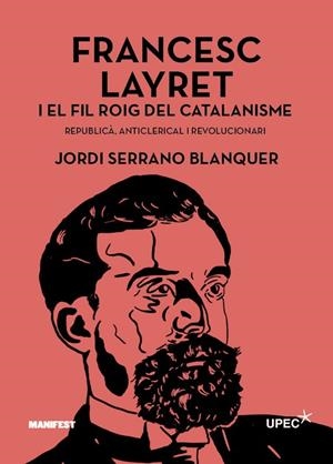 FRANCESC LAYRET I EL FIL ROIG DEL CATALANISME | 9791387872984 | SERRANO BLANQUER,JORDI